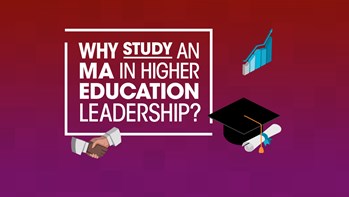 Why study an MA in Higher Education Leadership?