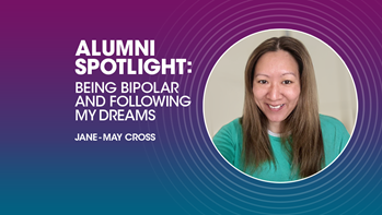 Alumni Spotlight: Being bipolar and following my dreams